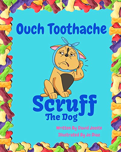 Ouch Toothache: Scruff the Dog visits the dentist. (Dog Called Scruff)