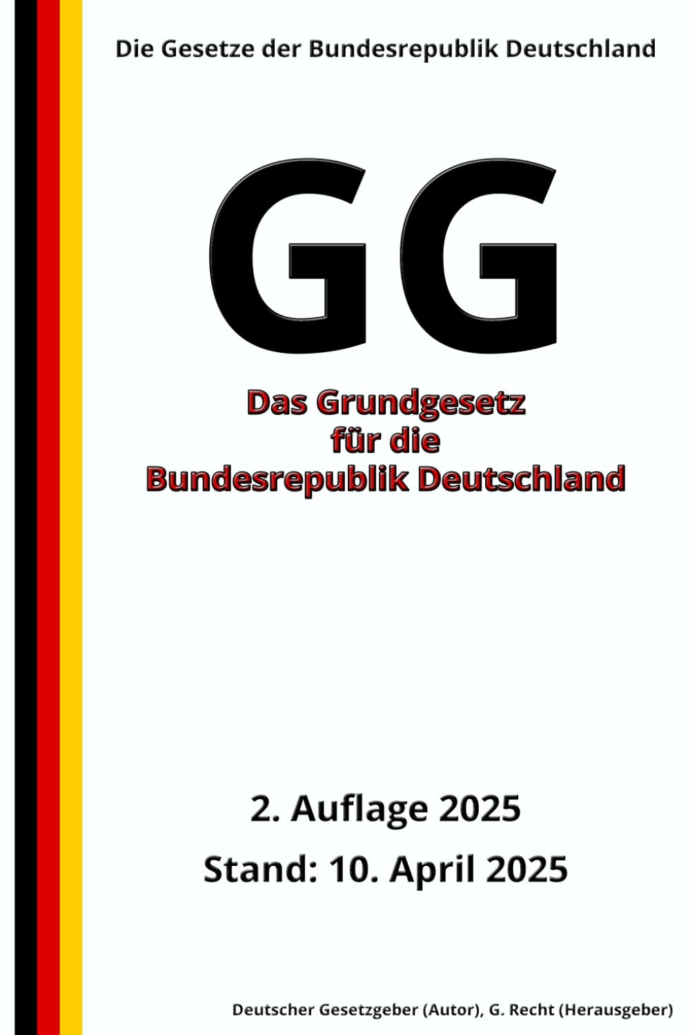 Das Grundgesetz für die Bundesrepublik Deutschland – GG, 2. Auflage 2025: Die Gesetze der Bundesrepublik Deutschland