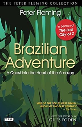 Brazilian Adventure: A Quest into the Heart of the Amazon