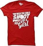 You Wish You Could Shoot Like A Girl WOMENS T-shirt