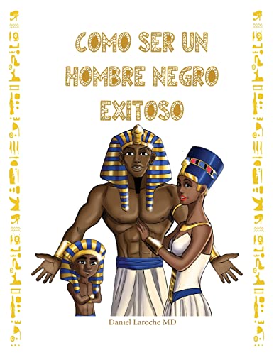 Como Ser Un Hombre Negro Exitoso (Spanish Edition)