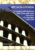 Arte sacra a Pomezia. La questione dell'intitolazione della Chiesa della quinta «città nuova» a San Benedetto (1938-1939). Ediz. illustrata