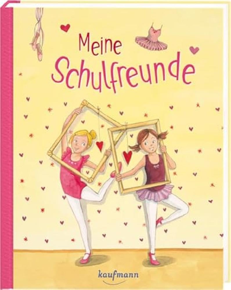 Kaufmann, Ernst Mädchen Meine Schulfreunde: Ballerina (Freundebuch Für Die Schule: Meine Schulfreunde Für Und Jungen)