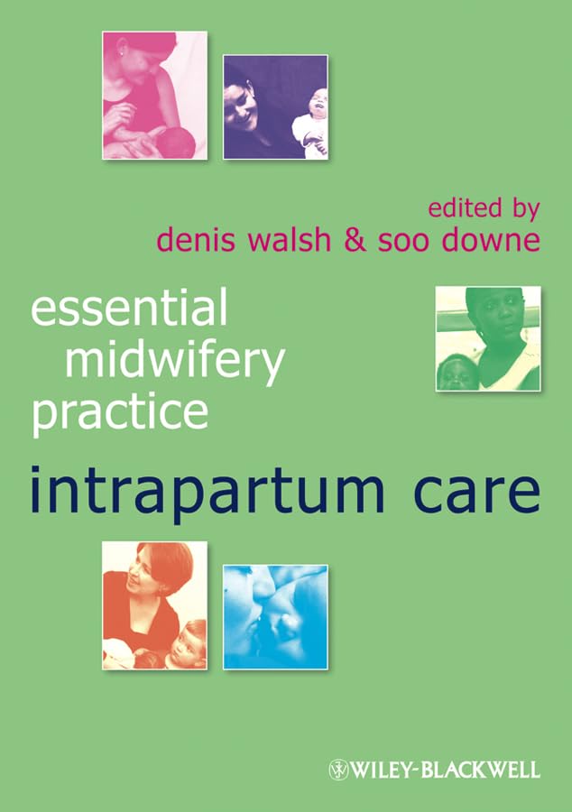 Intrapartum Care (Essential Midwifery Practice)