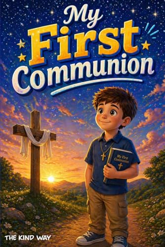 My First Communion For Boys!: A First Communion Gift Book of Inspiring Stories for Boys Ages 8-10