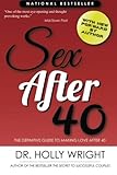  Sex After 40: The Definitive Guide to Making Love After 40