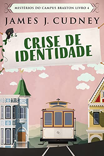 Crise de Identidade: Em Português (Mistérios do Campus Braxton Livro 4)