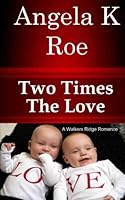 Two Times the Love 1502831007 Book Cover