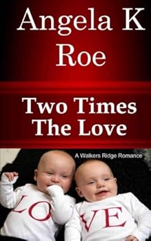 Paperback Two Times the Love (Walkers Ridge Romance) Book