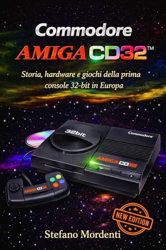 Commodore Amiga CD32: Storia, Hardware e giochi della prima console 32-bit in Europa (Italian Edition)