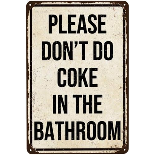 Please Don t Do Coke In The Bathroom Vintage Funny Metal Sign Retro Tin Signs Posters for Man Cave Bar Garage Car Room Streets Wall Decor Art 8 X 12