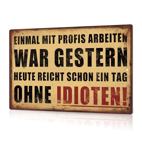 Putuo Decor Blechschild – War gestern, heute ohne Idioten – Lustige Büroschild Deko