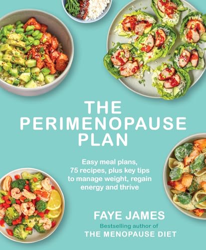 The The Perimenopause Plan: Easy Meal plans, 75 recipes, plus