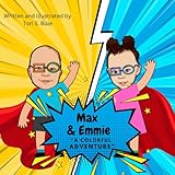 Max and Emmie 'A Colorful Adventure'