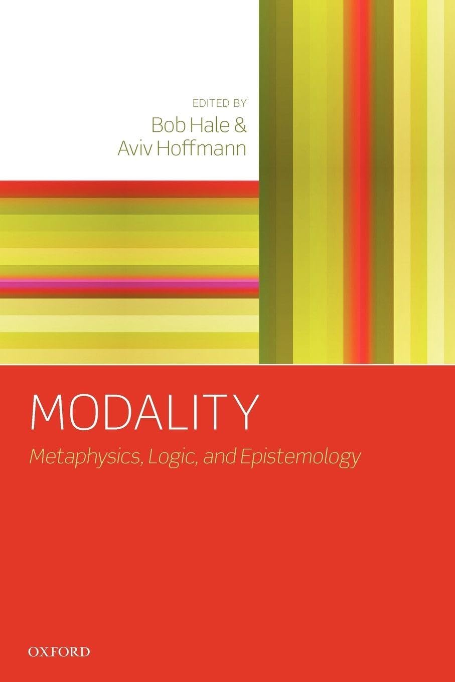 Modality: Metaphysics, Logic, And Epistemology