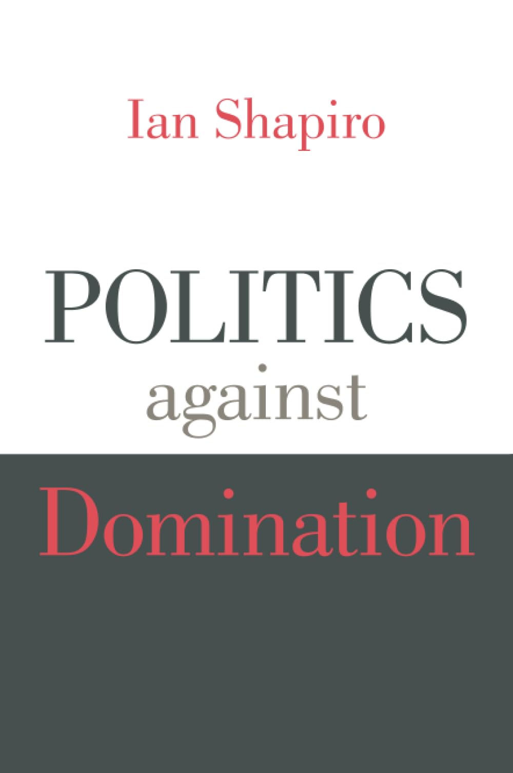 Politics against Domination