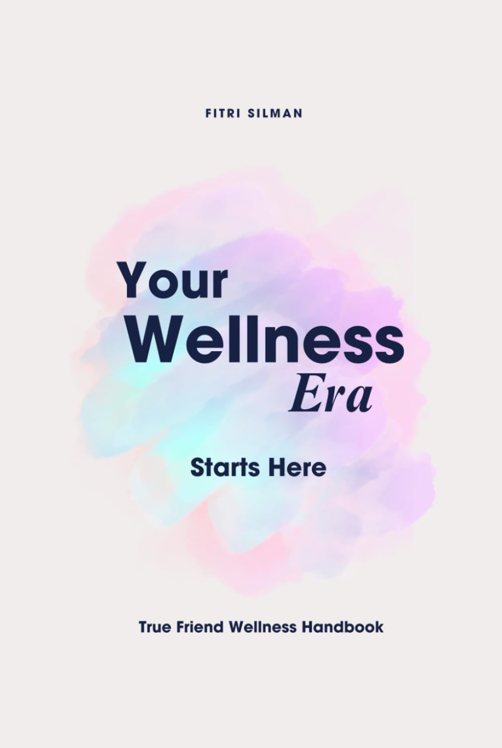 Your Wellness Era Starts Here: True Friend Wellness Handbook