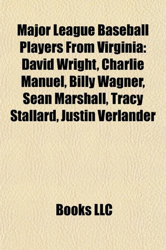 Major League Baseball Players from Virginia: David Wright, Billy Wagner, Charlie Manuel, Sean Marshall, Tracy Stallard, Justin Verlander