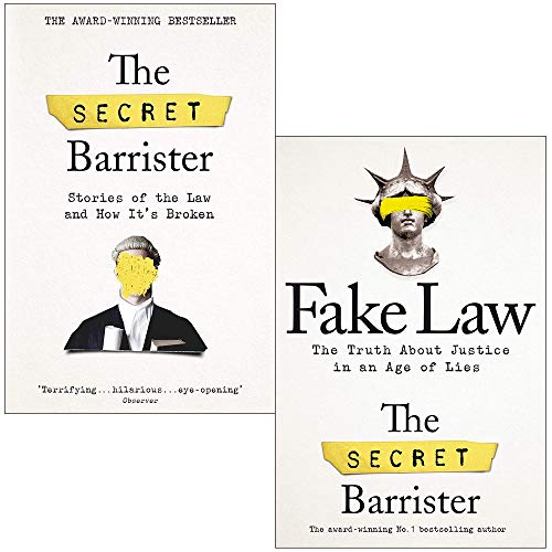 The Secret Barrister Stories of the Law and How It's Broken & Fake Law: The Truth About Justice in an Age of Lies By The Secret Barrister 2 Books Collection Set