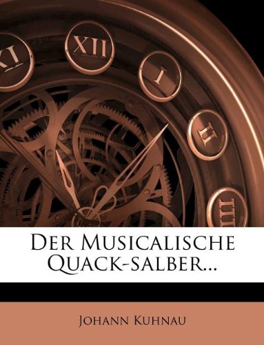 Der Musicalische Quack-Salber... Der Musicalische Quack-Salber...