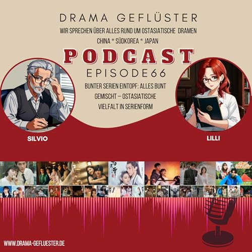 『Bunter Serien Eintopf: Alles bunt gemischt – Ostasiatische Vielfalt in Serienform – Drama Geflüster #66』のカバーアート