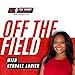 Off The Field with Kendall Lanier