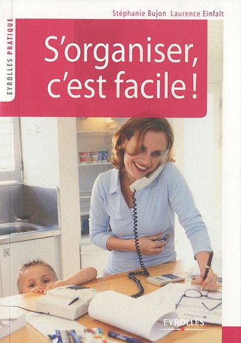 Télécharger S'organiser, c'est facile ! livre En ligne