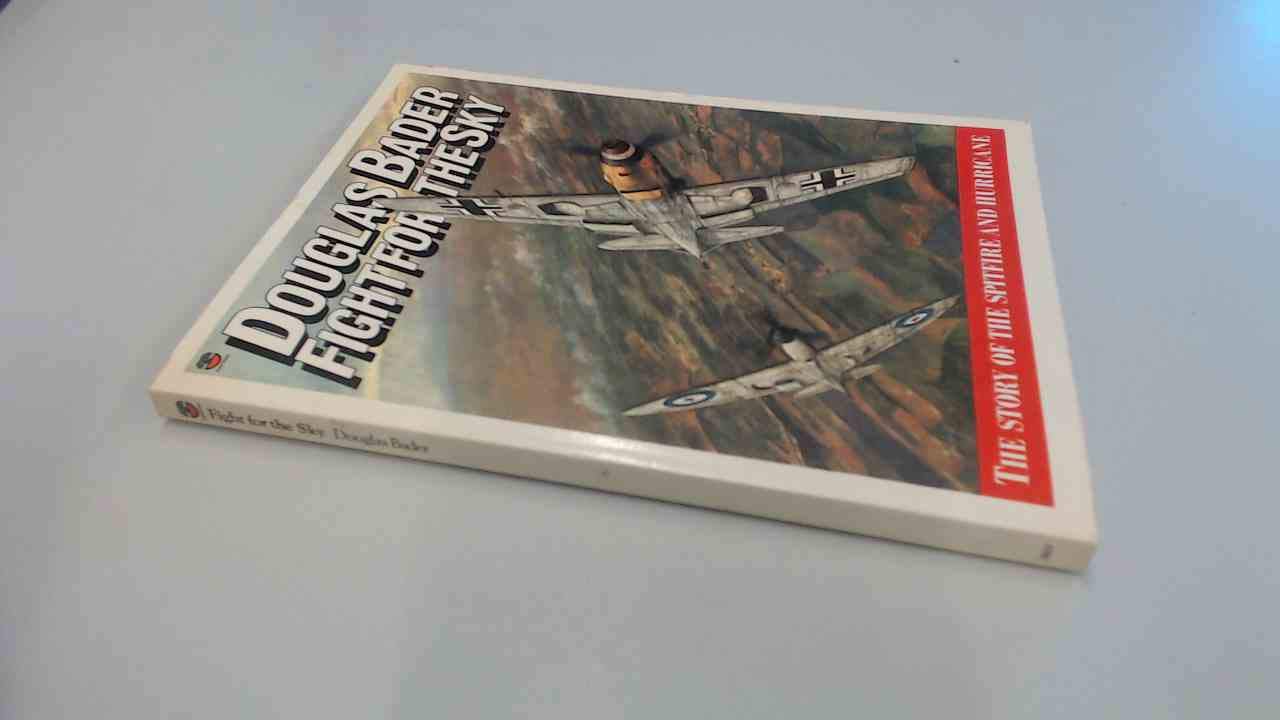 Fight for the Sky: Story of the Spitfire and Hurricane
