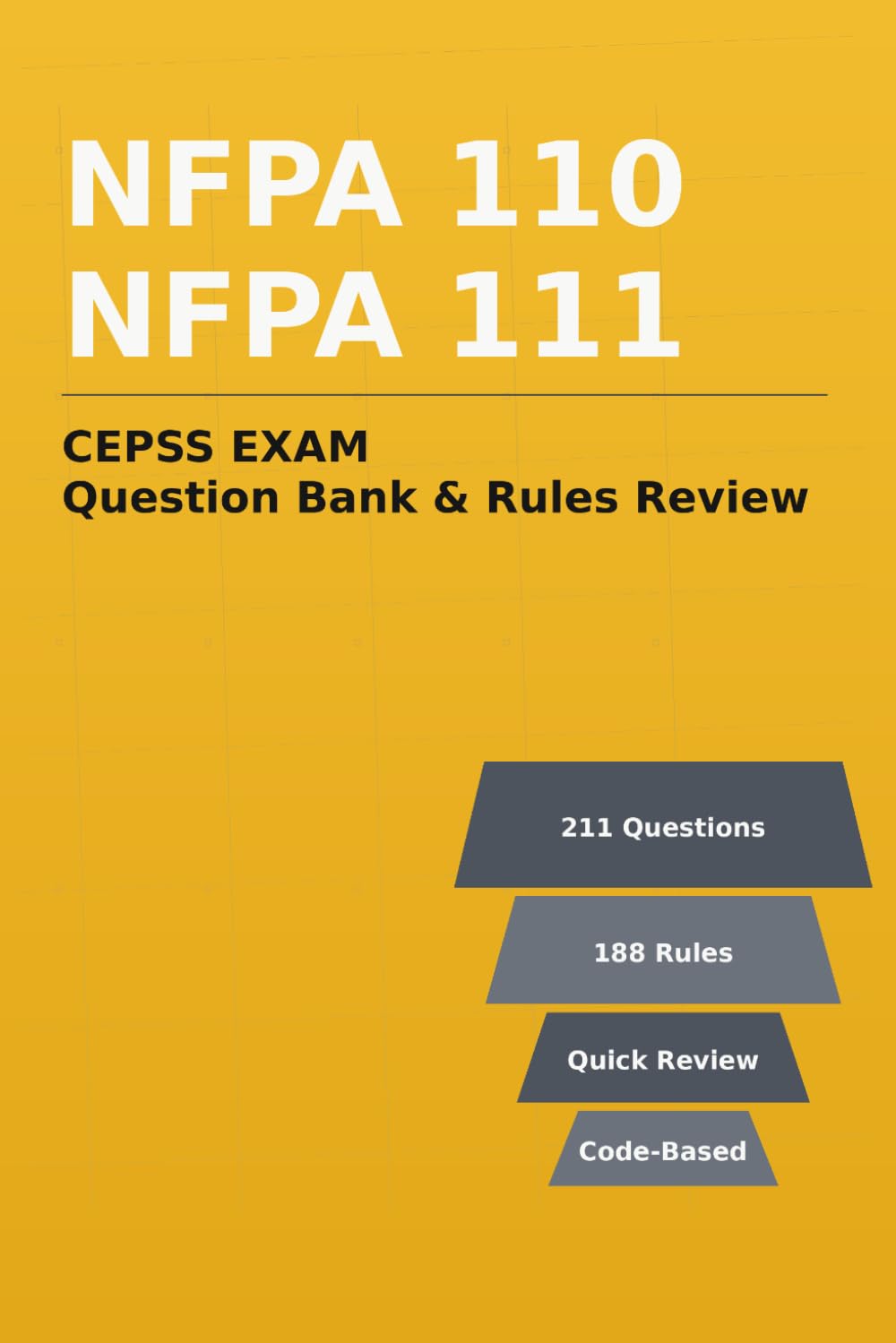 CEPSS EXAM PRACTICE: NFPA 110 & NFPA 111 Question Bank and Rules Review (Fire Protection Exam Prep Series)
