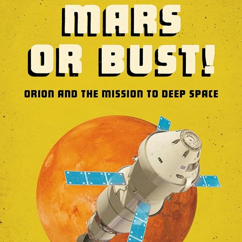 Mars or Bust!: Orion and the Mission to Deep Space by Ailynn Collins episode artwork
