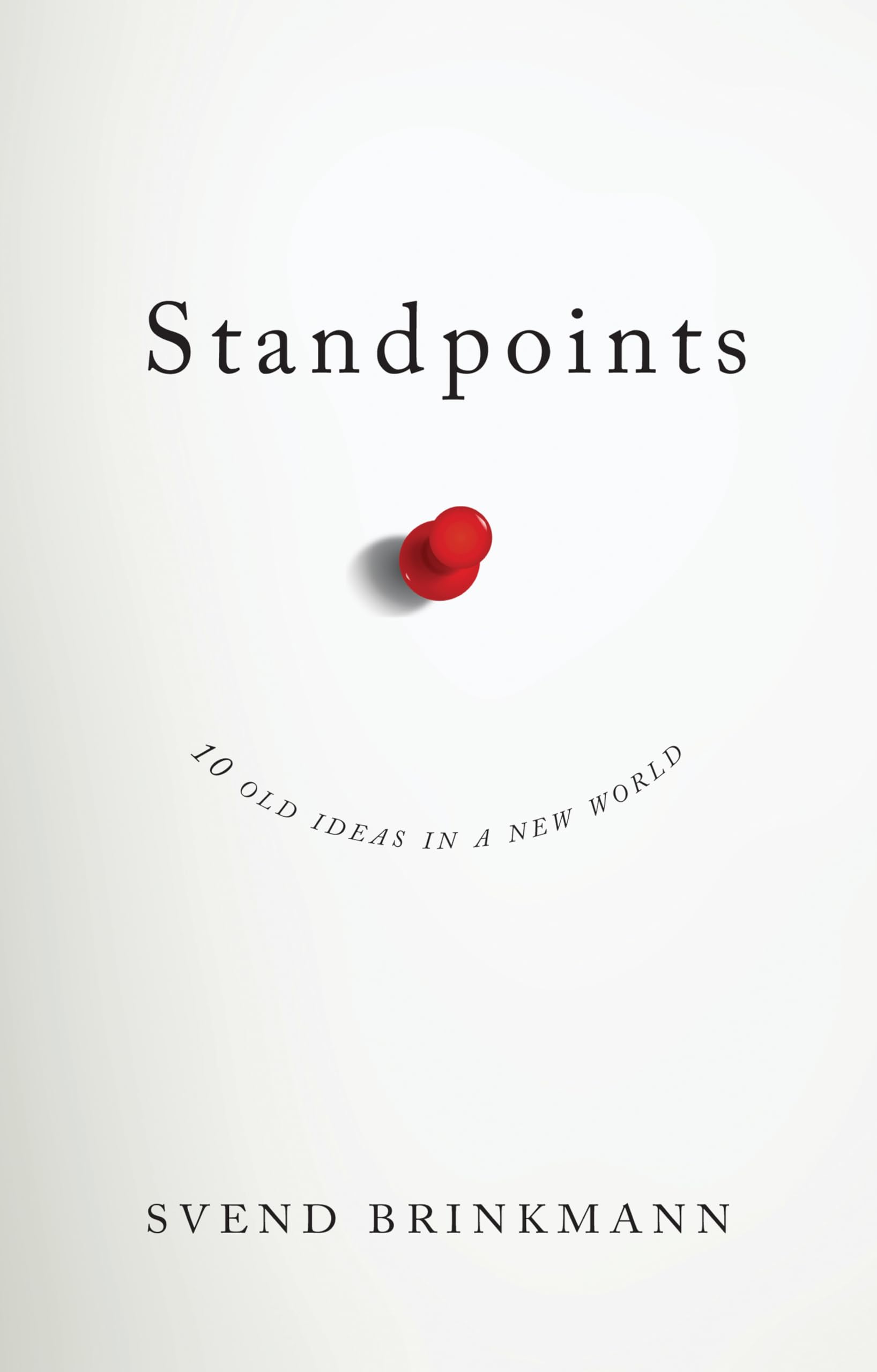 Standpoints: 10 Old Ideas In a New World