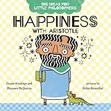 Big Ideas for Little Philosophers: Happiness with Aristotle