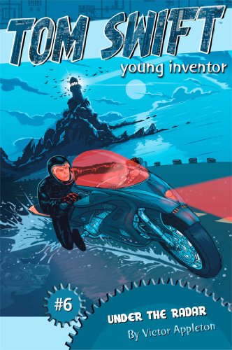 Under the Radar (Tom Swift, Young Inventor Book 6)