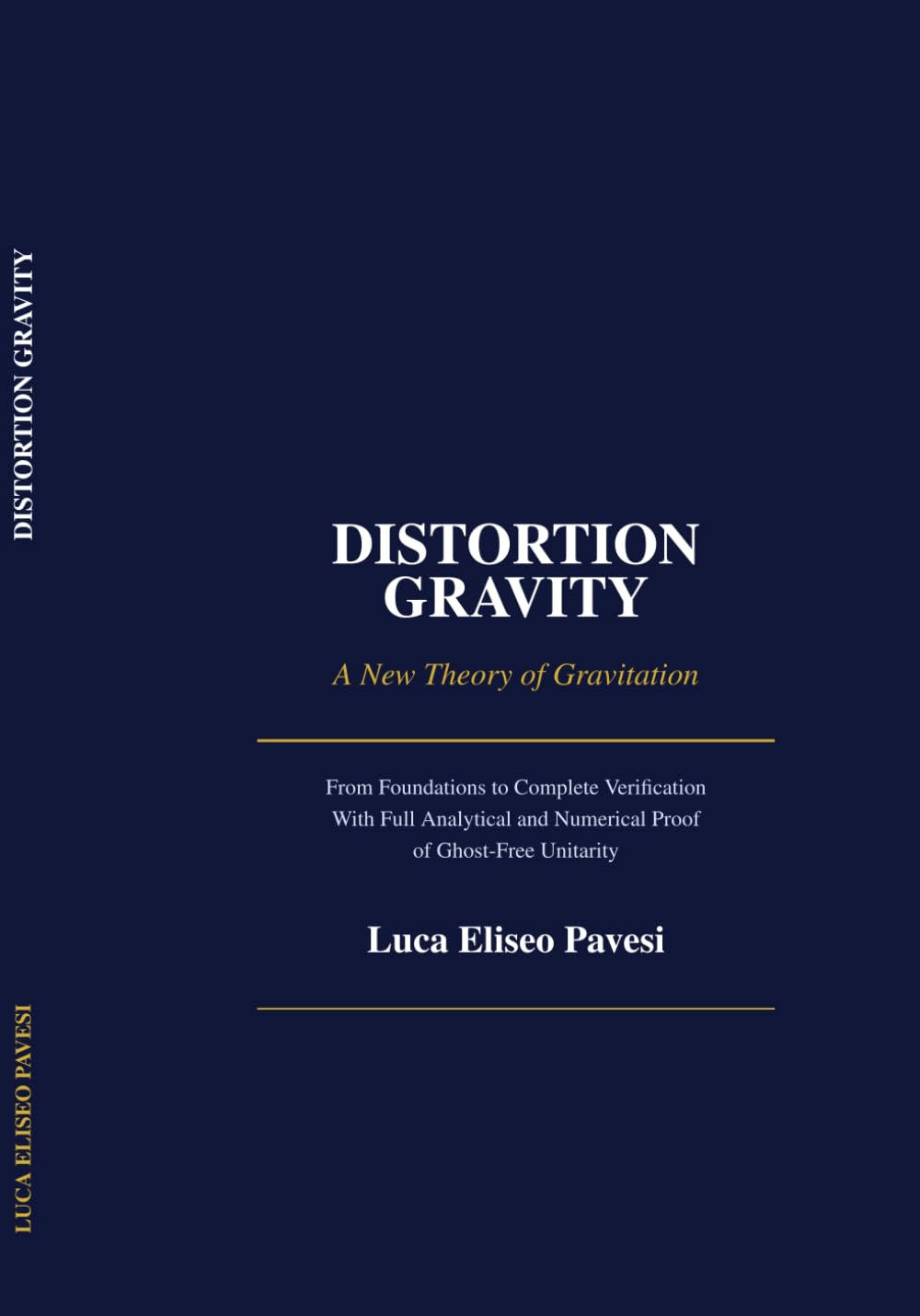 Distortion Gravity: A New Theory of Gravitation: From Foundations to Complete Verification