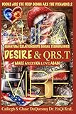 MAKE AMERYKA LOVE AGAIN: Desire & QRS.T QUANTUM RELATIONSHIPS SOCIAL TECHNOLOGIES (Pastor Rich Temple of QRST)
