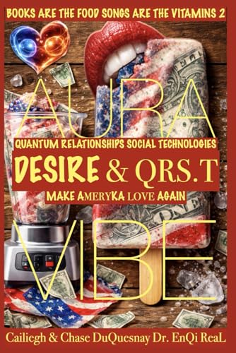 MAKE AMERYKA LOVE AGAIN: Desire & QRS.T QUANTUM RELATIONSHIPS SOCIAL TECHNOLOGIES (Pastor Rich Temple of QRST)