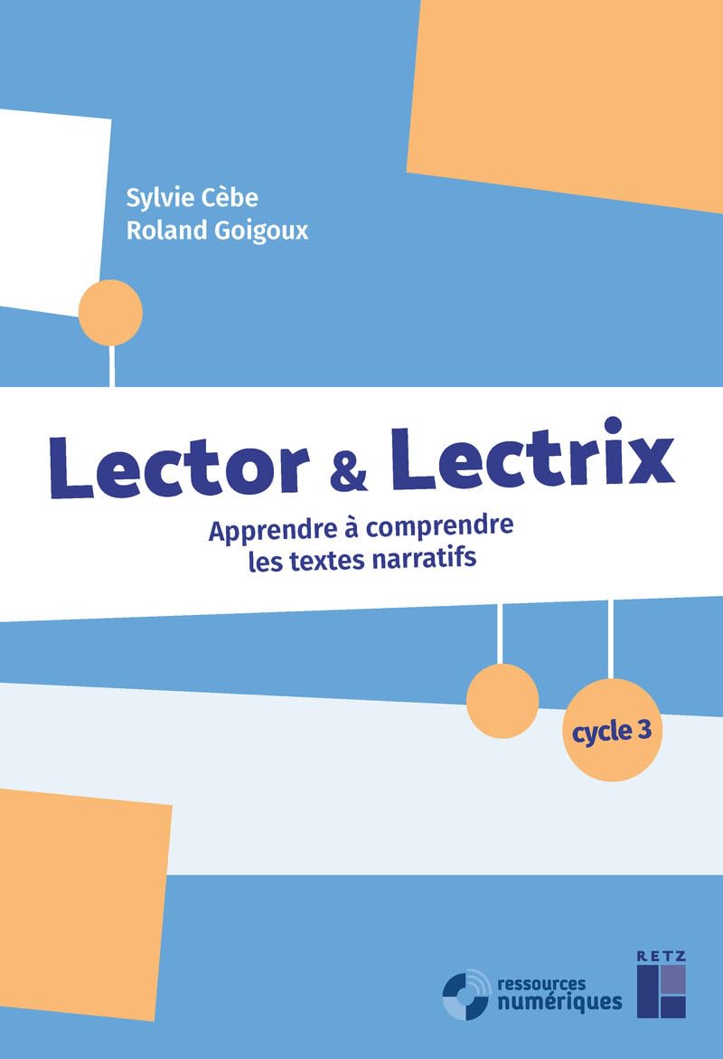 Lector et Lectrix Cycle 3 (+ ressources numériques) - Nouvelle édition conforme aux programmes 2025