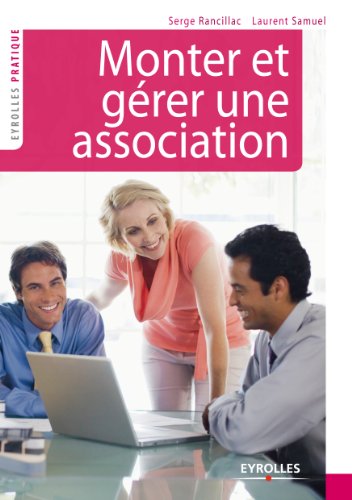 Télécharger Monter et gérer une association (Eyrolles Pratique) Gratuit