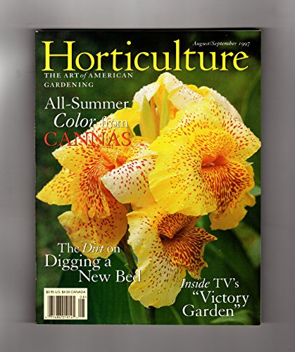 Horticulture Magazine - August - September, 1997. Cannas; Bed Digging; Victory Garden; Richard Payne Knight; Kitchen Garden; Longview Farm, PA; Barn Swallows; Chippers/Shredders; Culver's Root