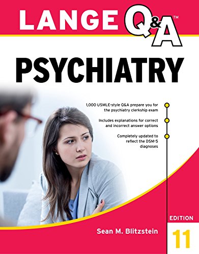 Lange Q&A Psychiatry, 11th Edition Lange Q&A Psychiatry, 11th Edition