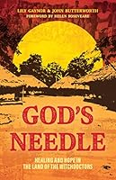 God’s Needle: Healing and Hope in the Land of the Witchdoctors 1914966287 Book Cover