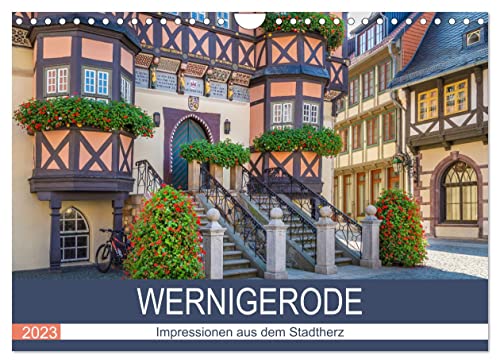 WERNIGERODE Impressionen aus dem Stadtherz (Wandkalender 2023 DIN A4 quer): Bunte Stadt im Harz (Monatskalender, 14 Seiten ) (CALVENDO Orte)
