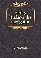 Henry Hudson the navigator 5519230188 Book Cover