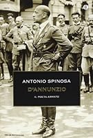 D'Annunzio, il poeta armato (Le Scie) 8804537744 Book Cover