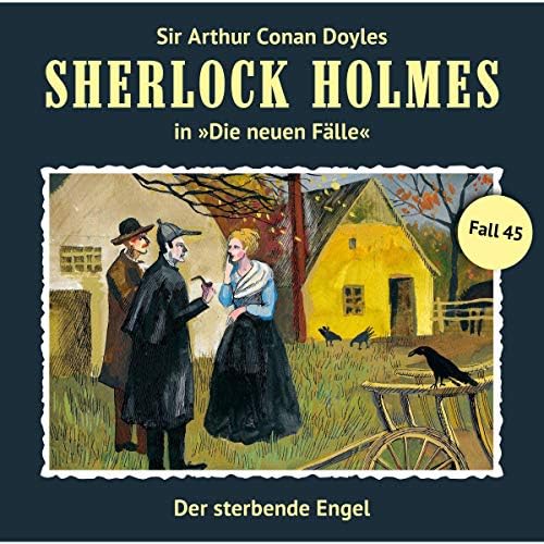 Sherlock Holmes, Die neuen Fälle, Fall 45: Der sterbende Engel Hörbuch von Marc Freund Podcast Por  arte de portada