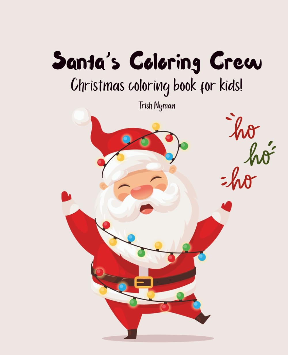 Santa's Coloring Crew: Cute Christmas Designs for Our Little Artists
