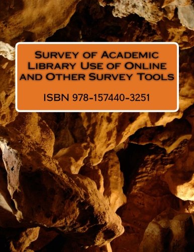 Survey of Academic Library Use of Online and Other Survey Tools