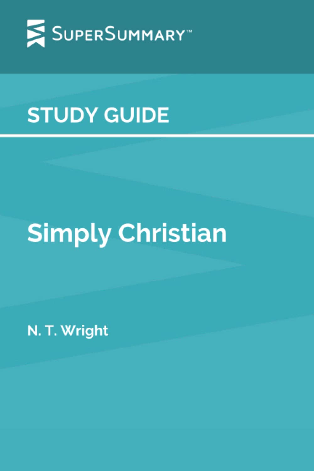 Study Guide: Simply Christian by N. T. Wright (SuperSummary)
