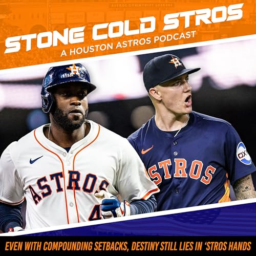 S3 Ep48: Even with compounding setbacks, Astros' destiny still lies in their hands Podcast Por arte de portada