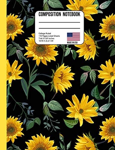 Composition Notebook College Ruled: Sunflower Back to School Composition Book for Teachers, Students, Kids and Teens